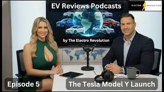 EV Reviews Podcast &mdash; S1Ep5 &mdash; Tesla Model Y Launch &mdash; Steering, Tech & Comfort Features