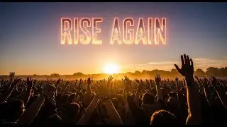 Rise Again | Motivational EDM Anthem 2025