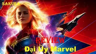 REVIEW PHIM ĐẠI &Uacute;Y MARVEL || CAPTAIN MARVEL || SAKURA REVIEW