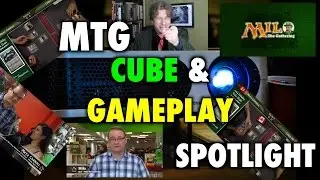 MTG - Cube and Gameplay channel for Magic? Spotlight: Milo The Gathering