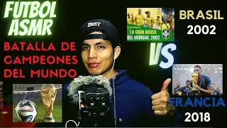Batalla de campeones del mundo- BRASIL 2002 VS FRANCIA 2018- DOMINGOS DE FÚTBOL ASMR- susurros relax