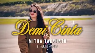 Mitha Talahatu ft Yochen Amos - DEMI CINTA (Video Lyric Music)