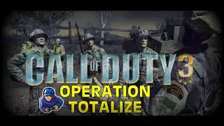 Operation Totalize (Call of Duty 3) PART:1