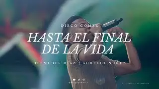 Diego Gomez –  Hasta el final de la vida | Diomedes Díaz | (en vivo)