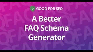 FAQ Schema Generator — Good for SEO
