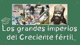 ⭐Los grandes imperios del Creciente F&eacute;rtil 📘 aulamedia