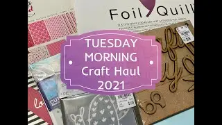 Tuesday Morning Haul | Craft Haul | COME SEE!!