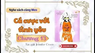 Cá cược với tình yêu Chương 13 (Tiểu thuyết lãng mãn phương tây)