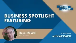HOW DO YOU MAKE YOUR BRAND SING | Steve Millard | The Business Spotlight series