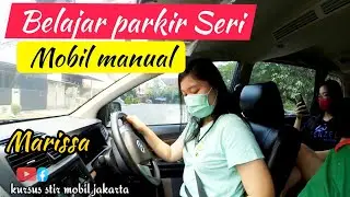 cara parkir seri mobil manual mundur|| with Marissa