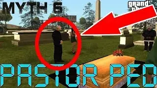 GTA San Andreas Myth 6: Pastor Ped [PART 1]