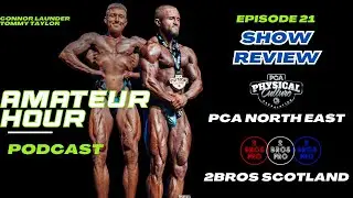 PCA NORTH EAST AND 2BROS SCOTLAND SHOW REVIEW | AMATEUR HOUR EP.21