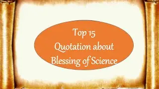 Top 15 Quotation about blessings of science| wonder of science quotation