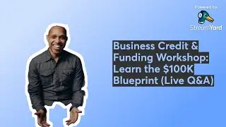 Business Credit & Funding Workshop: Learn the $100K Blueprint (Live Q&A)