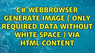 C# WebBrowser Generate Image ( only required data without white space ) via HTML Content