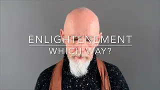 Enlightenment: Which Way?