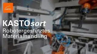 KASTOsort - Robotergest&uuml;tztes Materialhandling von Metall | Automatisiertes Entgraten
