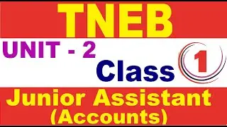 Class - 1 l  TNEB - Junior Assistant A/C (கணக்காளர்) | Topic-wise Concepts & Important Questions