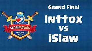 ESWC Clash Royale PGW 2018 - Grand Final - Inttox vs iSlaw