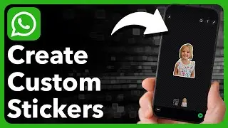 Как создать собственные стикеры в WhatsApp