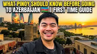 What Pinoys Should Know Before Going to Azerbaijan 🇦🇿 | First Time Guide