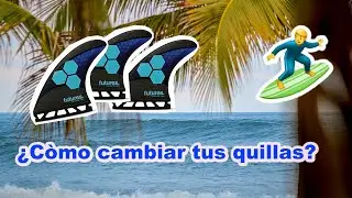 &iquest;C&oacute;mo cambiar las quillas de tu tabla ?