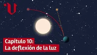 Especial Relatividad | Capítulo 10. La deflexión de la luz