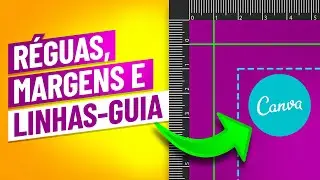 Régua, Margens e Linhas-Guia no #Canva - COMO FAZER?