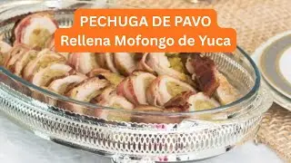 Pechuga de Pavo Rellena con sabroso Mofongo de Yuca
