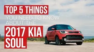 5 things you should know about the 2017 Kia Soul Turbo