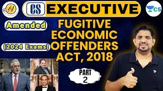 CS Executive ECIPL One Shot Revision Fugitive Economic Offenders Act, 2018 CS Amit Vohra #unacademy