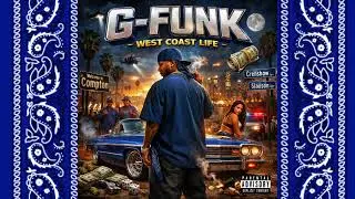 West Coast G-Funk Street Vibes 💥 Real LA Hustle Anthem (Crip Style)