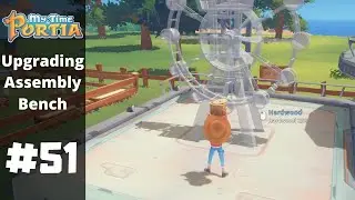 Upgrading My Assembly Bench | My Time At Portia | Part 51