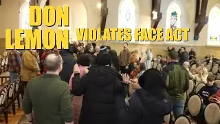 Don Lemon Interrupts Church Service in Violation of FACE Act