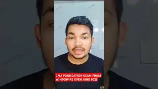 CMA FOUNDATION EXAM FORM WINDOW RE OPEN JUNE 2025