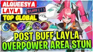 Post Buff Layla, OP Area Stun [ Top Global Layla ] Alqueesya - Mobile Legends Gameplay Emblem Build