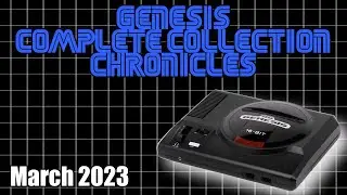 Genesis Complete Collection Chronicles: March 2023