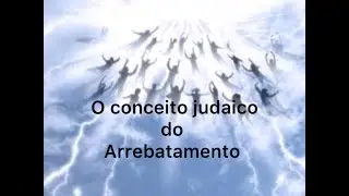 O contexto judaico do arrebatamento: provando que o pré-tribulacionismo está errado.
