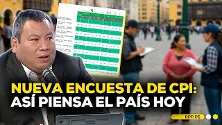 CPI presenta su ÚLTIMA ENCUESTA NACIONAL: aprobación presidencial y escenario político rumbo al 2026
