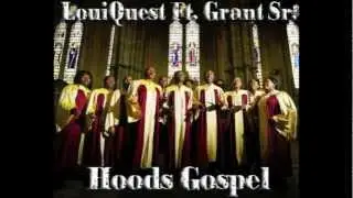 Hood's Gospel LouiQuest Ft.Grant Sr.