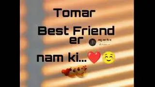 Best ar friend  name ...and.. Best  crush 🥰🥰🥰🥰