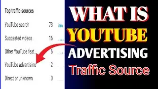 What is YouTube Advertising Traffic Source || YouTube Advertising Traffic Source Kya hai