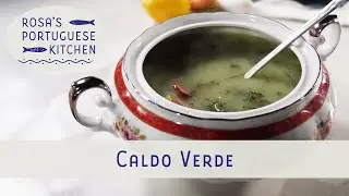 Caldo Verde &ndash; Traditional Portuguese Soup with Chouri&ccedil;o