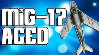 War Thunder | The MiG-17 Russian Top Tier Jet RB Gameplay