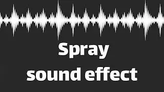 Spray sound effect  (no copyright)