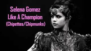 Selena Gomez - Like a Champion (Chipettes/Chipmunks)