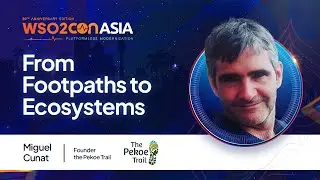 From Footpaths to Ecosystems | Miguel Cunat | | WSO2Con Asia 2025