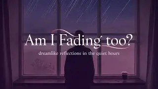 AM I FADING TOO? 🌌 | Ethereal Post-Rock Dreams | AmpNation