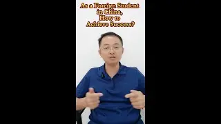 As a Foreign Student in China, How to Achieve Success?