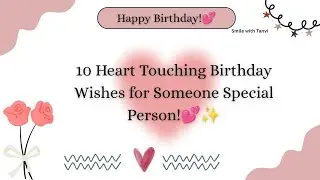 10 heart touching birthday wishes for someone special | birthday wishes message #happybirthday #love